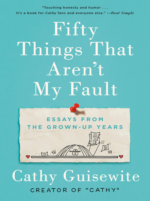 Title details for Fifty Things That Aren't My Fault by Cathy Guisewite - Wait list